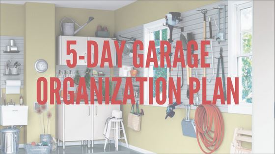 5-Day Garage Organization Plan