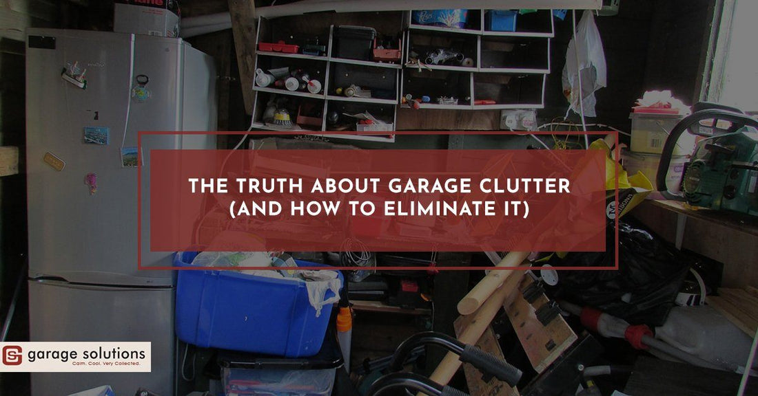 La Vero Pri Garage Clutter (Kaj Kiel Forigi in)