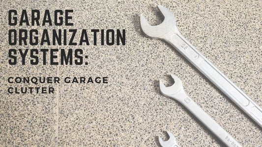 Sistemas de organización de garaje ： Conquer Garage Clutter